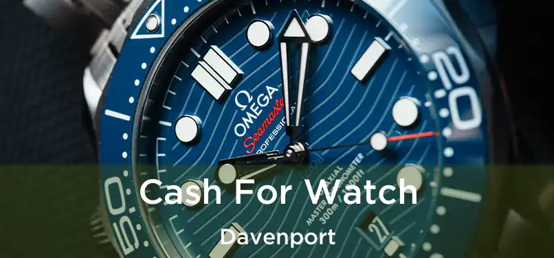 Cash For Watch Davenport