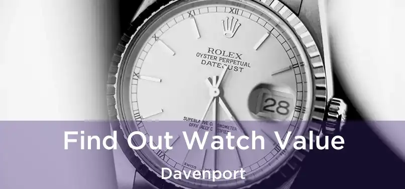 Find Out Watch Value Davenport