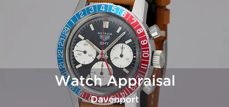 Watch Appraisal Davenport