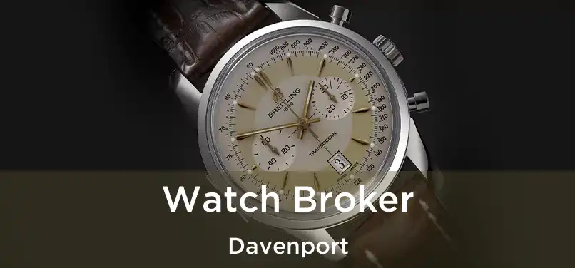 Watch Broker Davenport