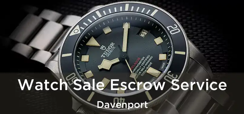 Watch Sale Escrow Service Davenport